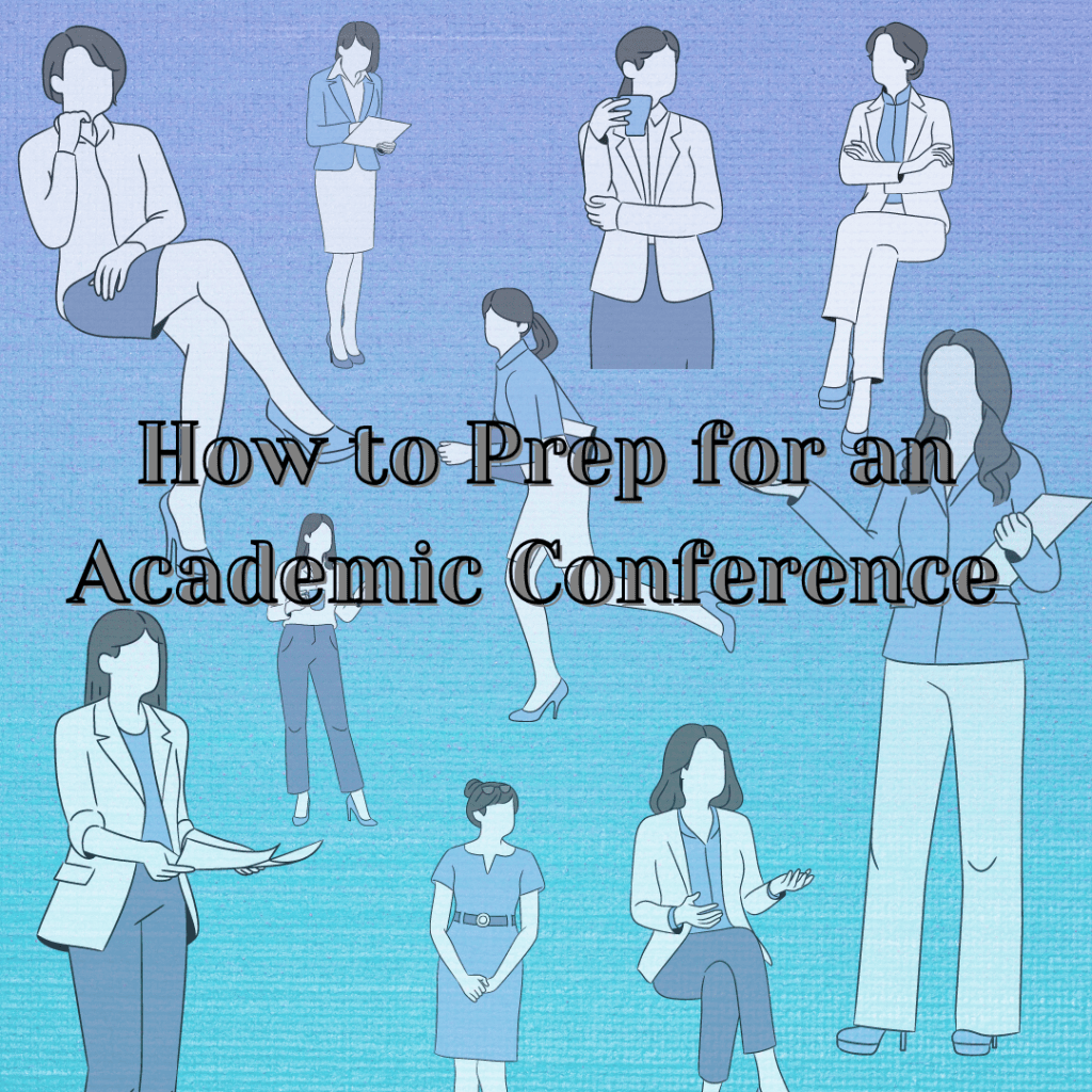 Canva design with women Clipart in various poses at a conference. Overlay title: How to Prep for an Academic Conference